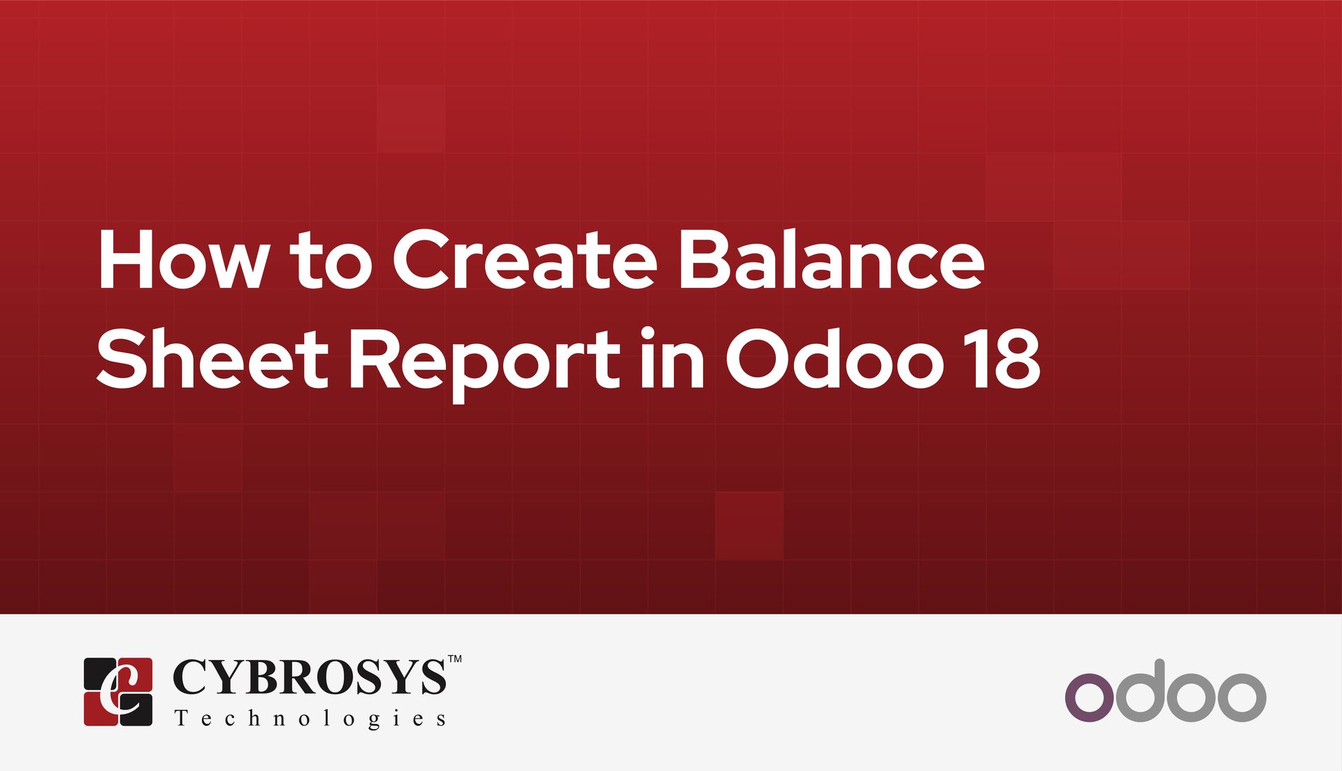 how-to-create-balance-sheet-report-in-odoo-18.jpg