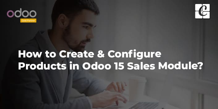 how-to-create-configure-products-in-odoo-15-sales-module.jpg