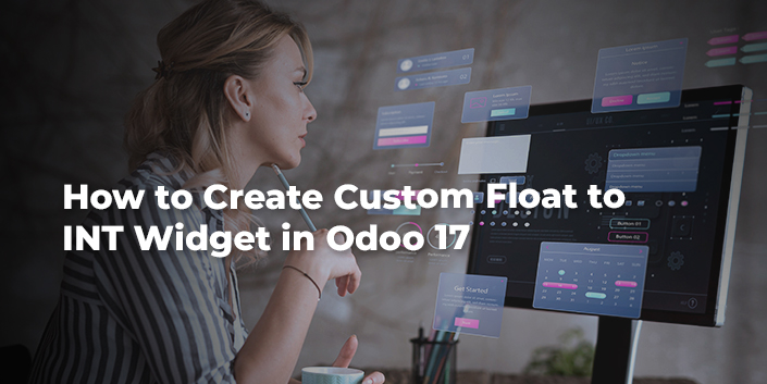 how-to-create-custom-float-to-int-widget-in-odoo-17.jpg