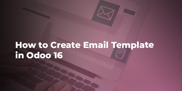 how-to-create-email-template-in-odoo-16.jpg