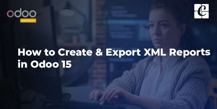 how-to-create-export-xml-reports-in-odoo-15.jpg
