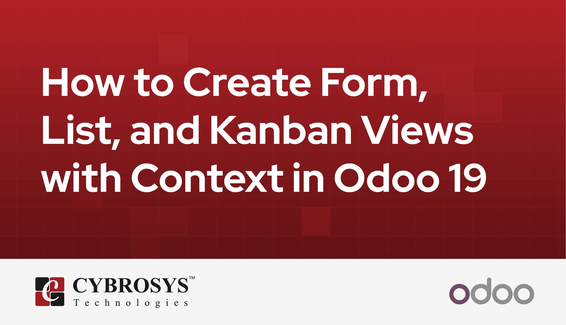 How to Create Form, List, and Kanban Views with Context in Odoo 19