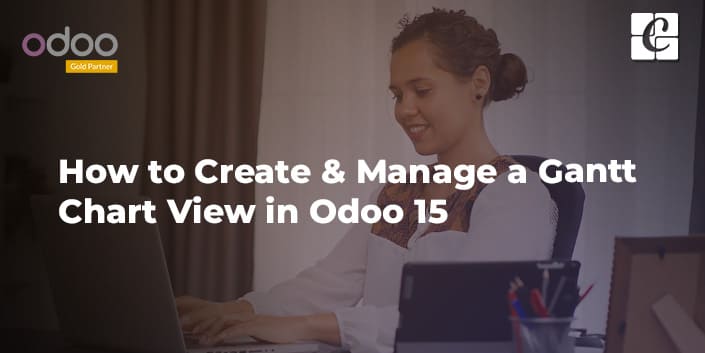 how-to-create-manage-a-gantt-chart-view-in-odoo-15.jpg