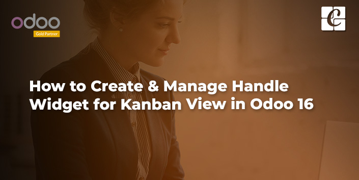how-to-create-manage-handle-widget-for-kanban-view-in-odoo-16.jpg
