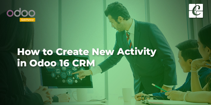 how-to-create-new-activity-in-odoo-16-crm.jpg