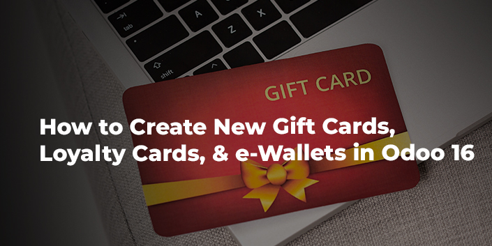 how-to-create-new-gift-cards-loyalty-cards-and-e-wallets-in-odoo-16.jpg