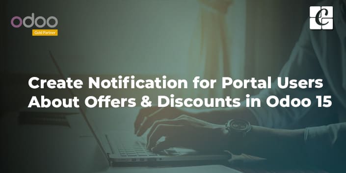 how-to-create-notification-for-portal-users-about-offers-discounts-in-odoo-15.jpg