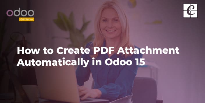 how-to-create-pdf-attachment-automatically-in-odoo-15.jpg