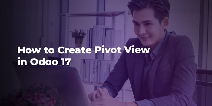 how-to-create-pivot-view-in-odoo-17.jpg
