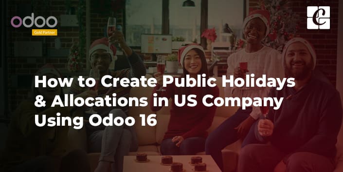 how-to-create-public-holidays-allocations-in-us-company-using-odoo-16.jpg