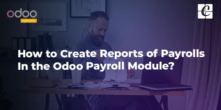 how-to-create-reports-of-payrolls-in-the-odoo-payroll-module.jpg