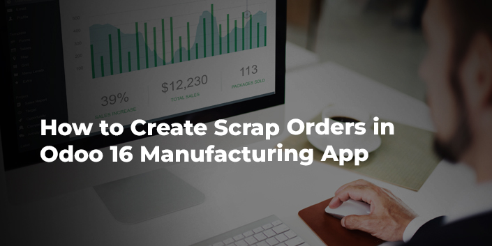 how-to-create-scrap-orders-in-odoo-16-manufacturing-app.jpg