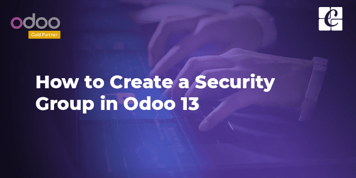 How to Create a Security Group in Odoo