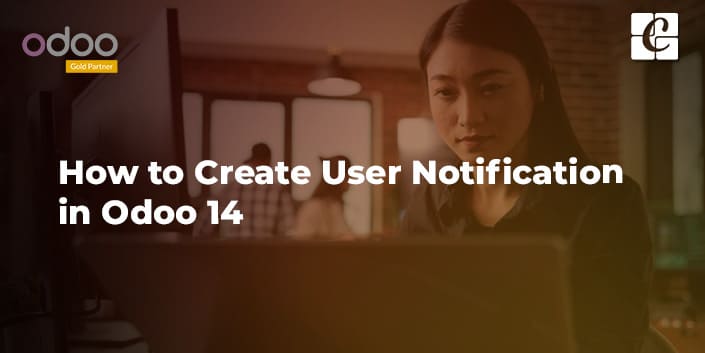 how-to-create-user-notification-in-odoo-14.jpg