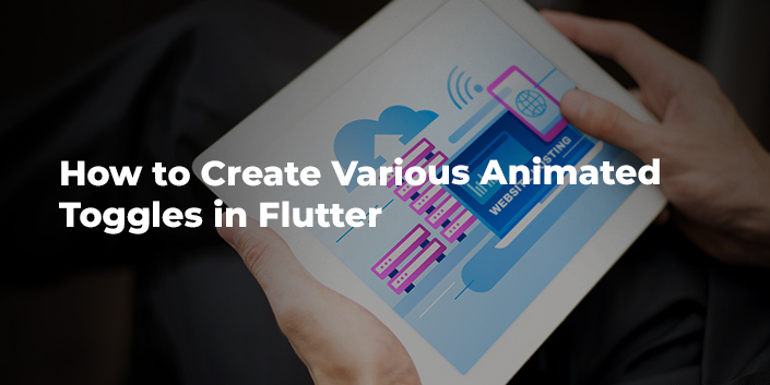 how-to-create-various-animated-toggles-in-flutter.jpg