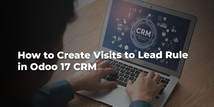 how-to-create-visits-to-lead-rule-in-odoo-17-crm.jpg