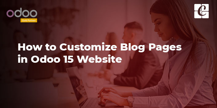 how-to-customize-blog-pages-in-odoo-15-website.jpg