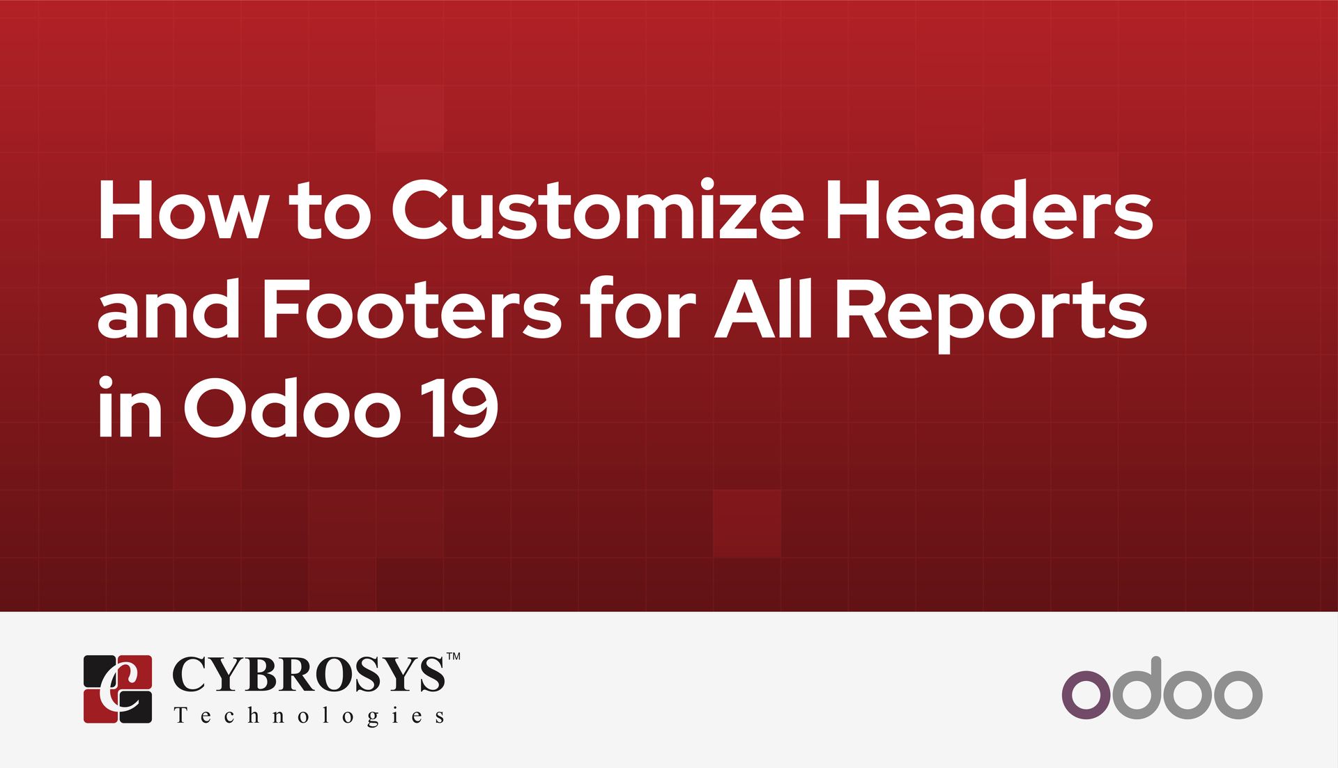 how-to-customize-headers-and-footers-for-all-reports-in-odoo-19.jpg