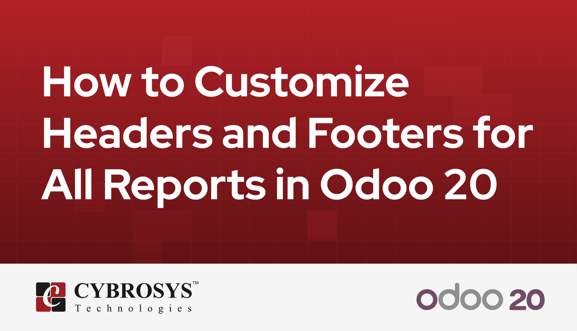 how-to-customize-headers-and-footers-for-all-reports-in-odoo-20.jpg