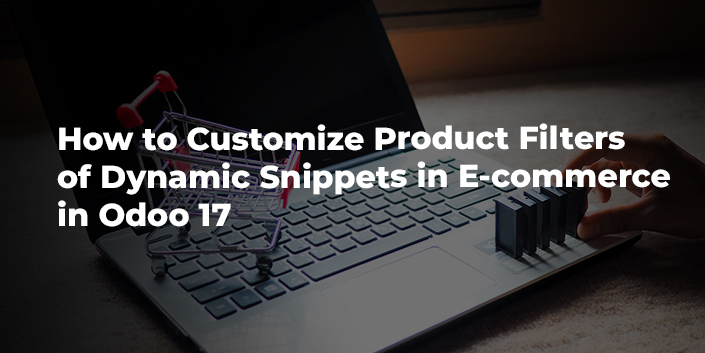 how-to-customize-product-filters-of-dynamic-snippets-in-e-commerce-in-odoo-17.jpg