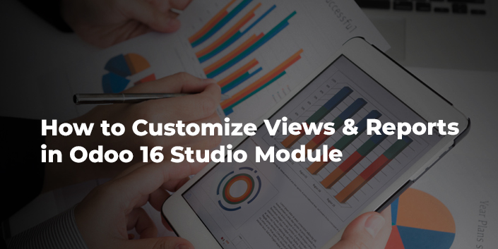 how-to-customize-views-and-reports-in-odoo-16-studio-module.jpg
