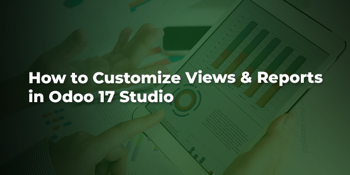 how-to-customize-views-and-reports-in-odoo-17-studio.jpg