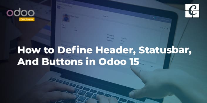 how-to-define-header-statusbar-and-buttons-in-odoo-15.jpg