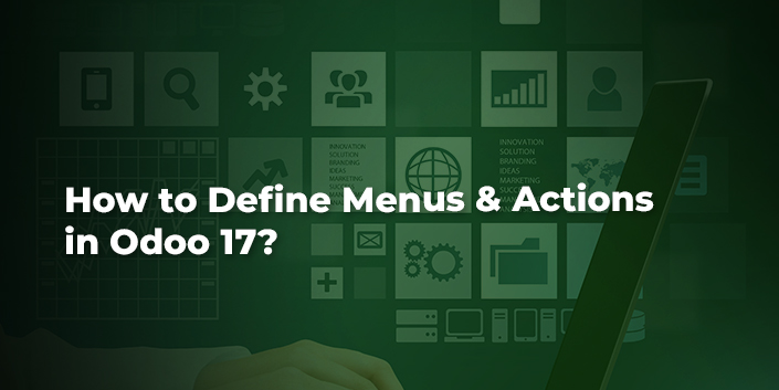 how-to-define-menus-actions-in-odoo-17.jpg