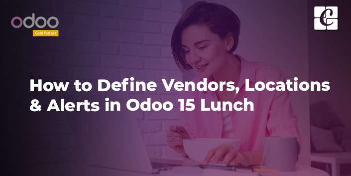 how-to-define-vendors-locations-alerts-in-odoo-15-lunch-module.jpg