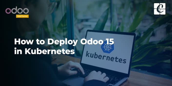how-to-deploy-odoo-15-in-kubernetes.jpg