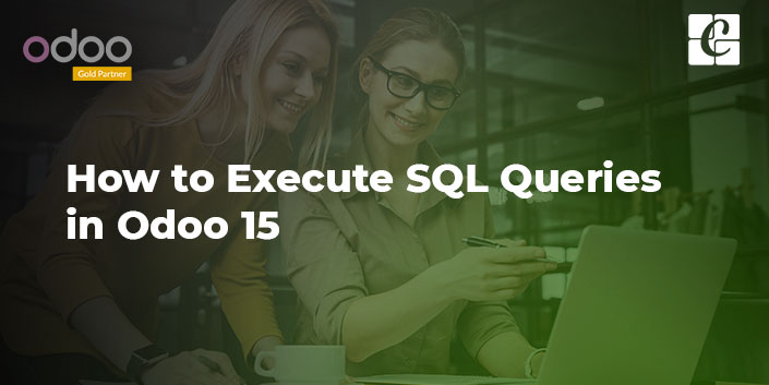 how-to-execute-sql-queries-in-odoo-15.jpg