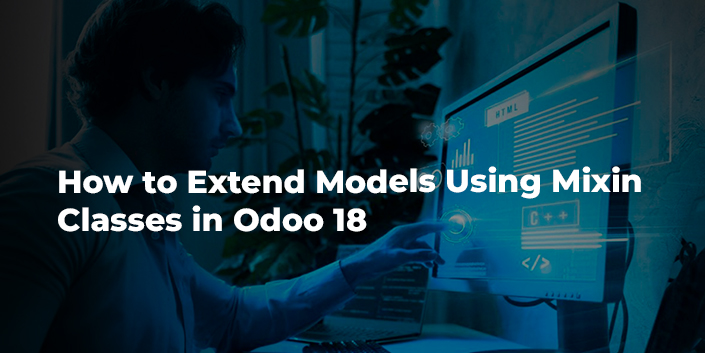 how-to-extend-models-using-mixin-classes-in-odoo-18.jpg