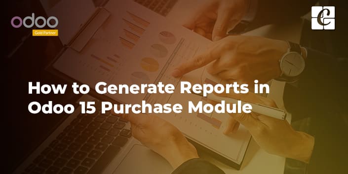 how-to-generate-reports-in-odoo-15-purchase-module.jpg
