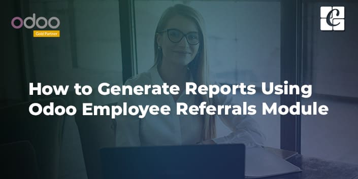 how-to-generate-reports-using-odoo-employee-referrals-module.jpg