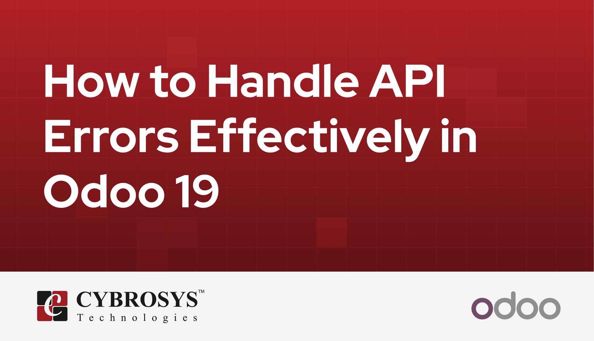 how-to-handle-api-errors-effectively-in-odoo-19.jpg