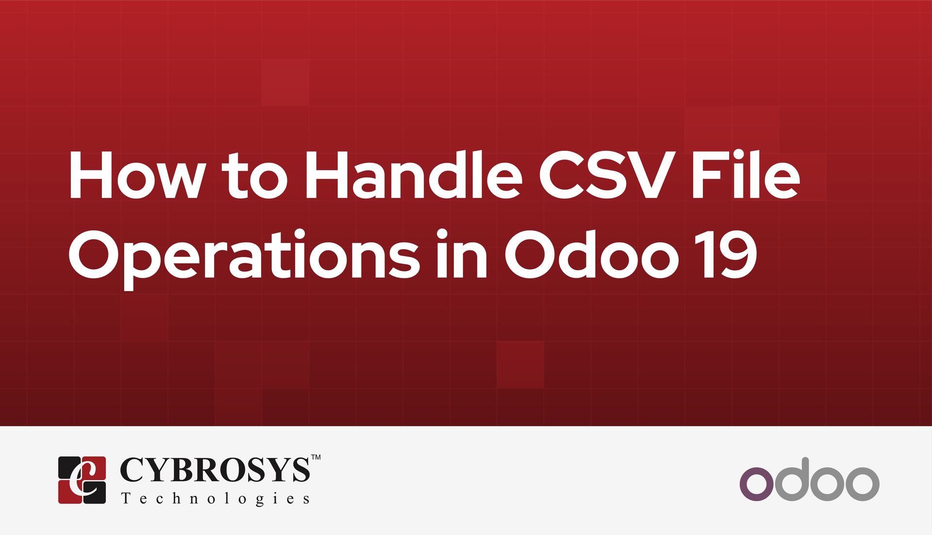 how-to-handle-csv-file-operations-in-odoo-19.jpg