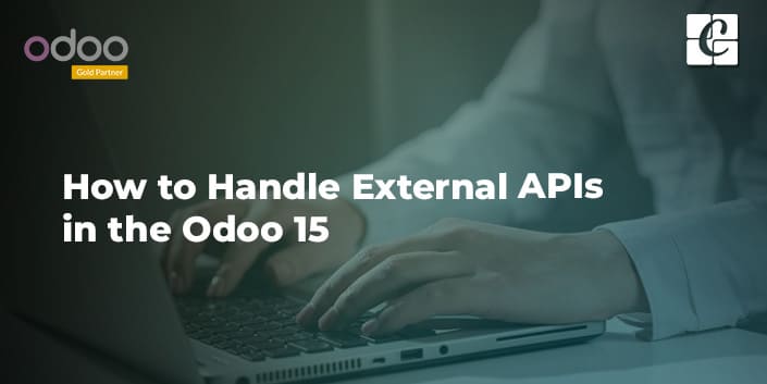 how-to-handle-external-apis-in-the-odoo-15.jpg