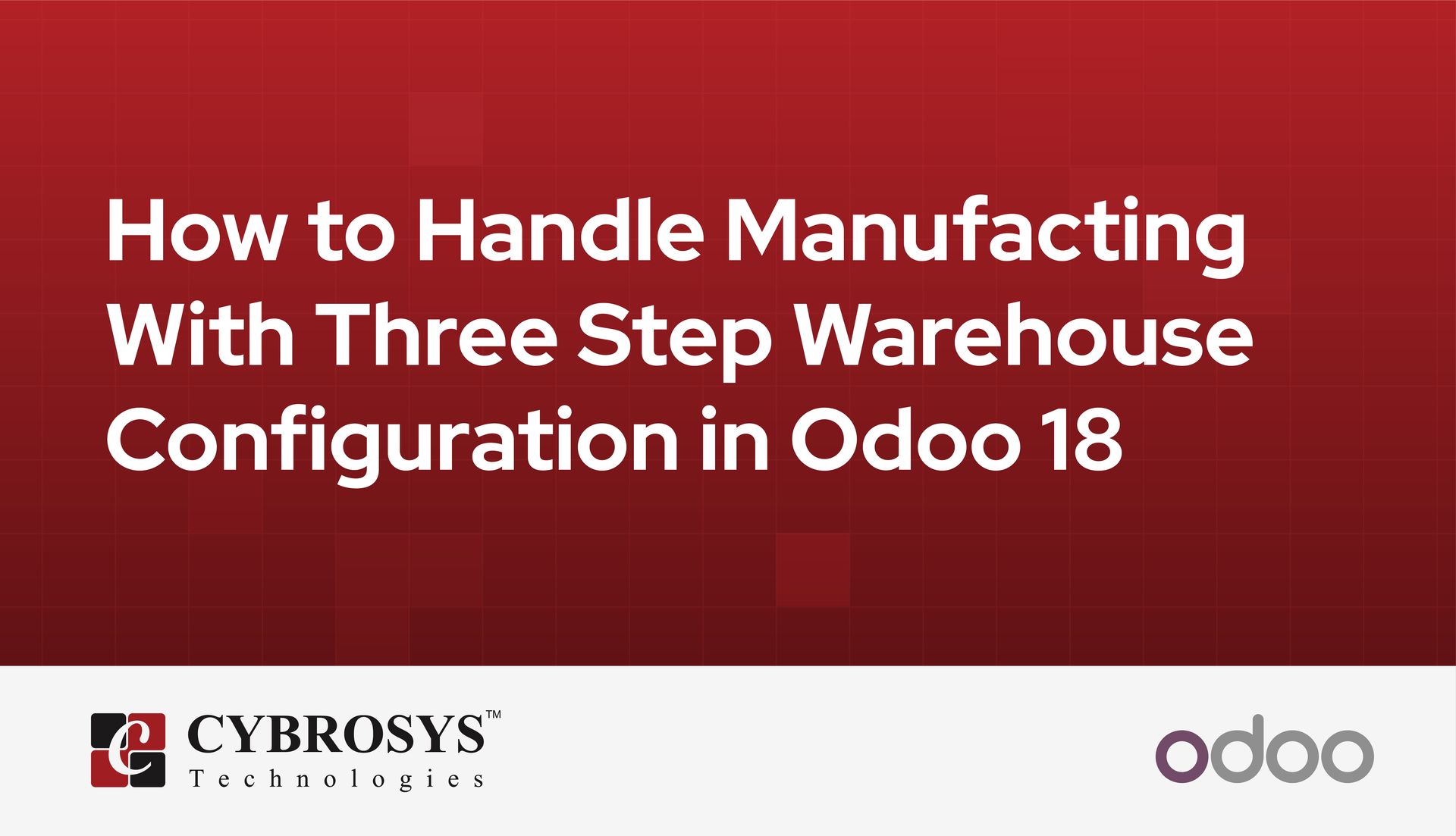how-to-handle-manufacting-with-three-step-warehouse-configuration-in-odoo-18.jpg