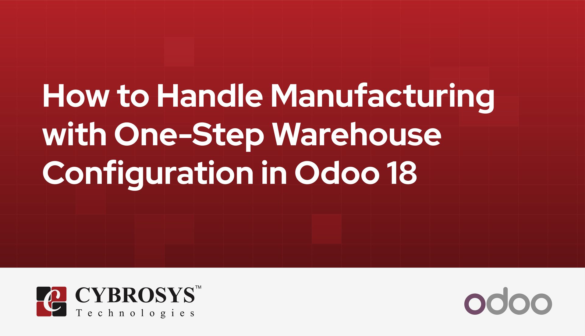 how-to-handle-manufacturing-with-one-step-warehouse-configuration-in-odoo-18.jpg