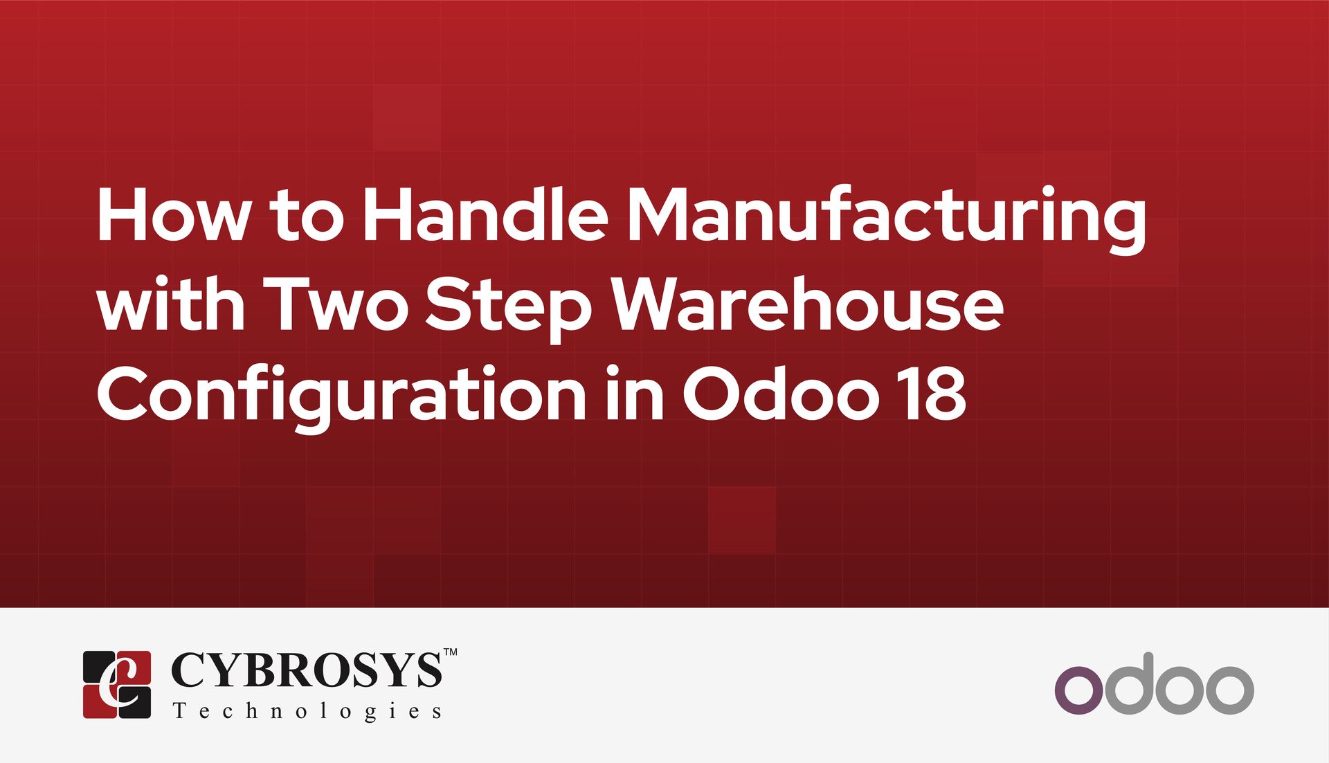how-to-handle-manufacturing-with-two-step-warehouse-configuration-in-odoo-18.jpg