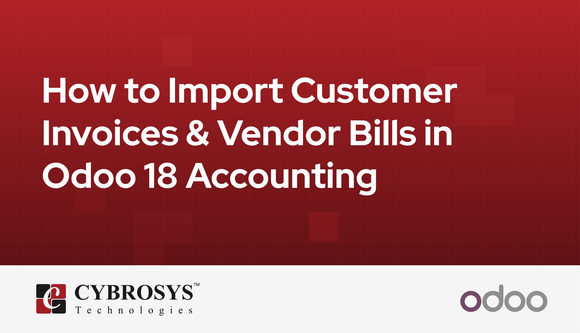 how-to-import-customer-invoices-vendor-bills-in-odoo-18-accounting.jpg