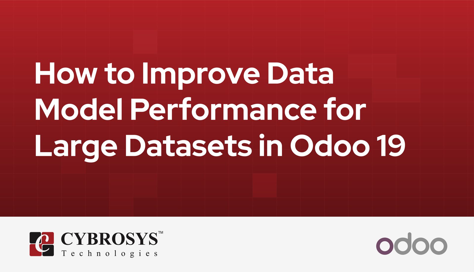 how-to-improve-data-model-performance-for-large-datasets-in-odoo-19.jpg