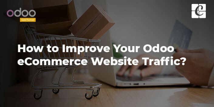 how-to-improve-your-odoo-ecommerce-website-traffic.jpg