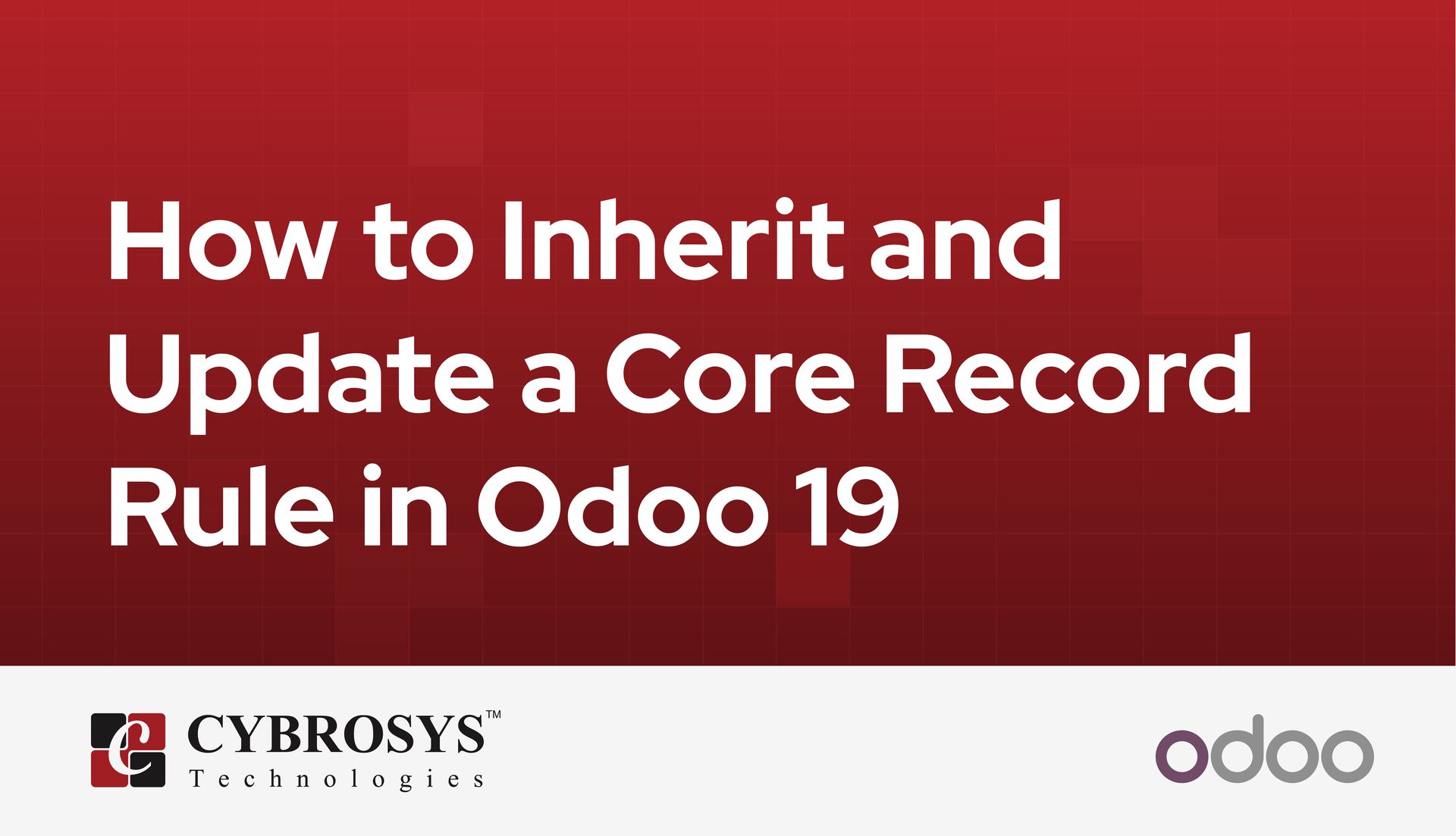 how-to-inherit-and-update-a-core-record-rule-in-odoo-19.jpg