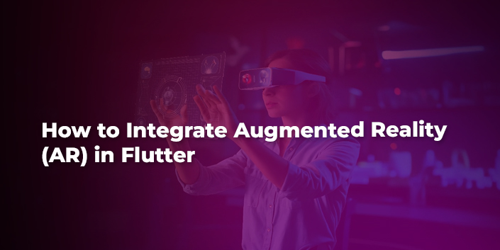 how-to-integrate-augmented-reality-ar-in-flutter.jpg