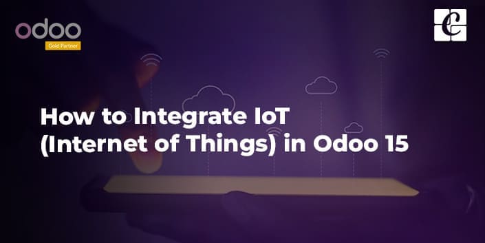 how-to-integrate-iot-internet-of-things-in-odoo-15.jpg