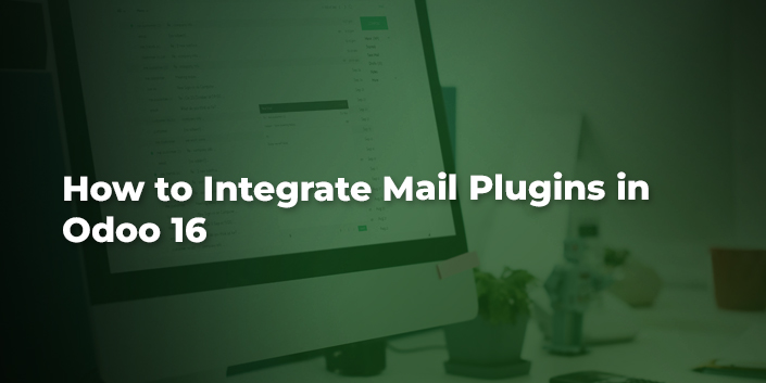 how-to-integrate-mail-plugins-in-odoo-16.jpg