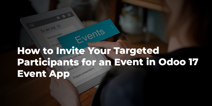 how-to-invite-your-targeted-participants-for-an-event-in-odoo-17-event-app.jpg