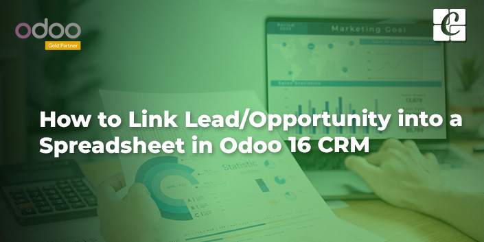 how-to-link-lead-opportunity-into-a-spreadsheet-in-odoo-16-crm.jpg