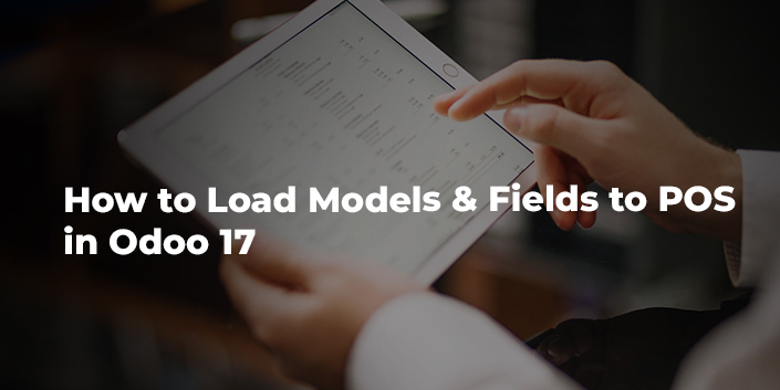 how-to-load-models-and-fields-to-pos-in-odoo-17.jpg